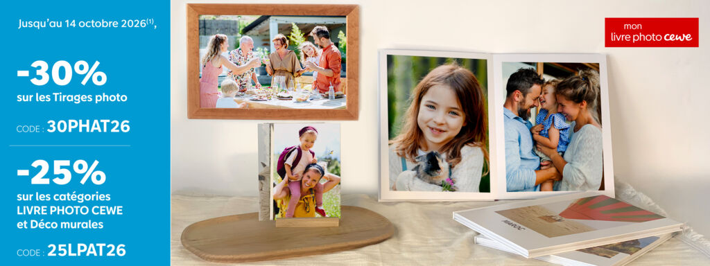 -30% sur les Tirages photo avec 30PHAT26 et -25% sur les catégories LIVRE PHOTO CEWE et Déco murales avec le code 25LPAT26 jusqu'au 14/10/26